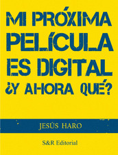 Mi Próxima Película es Digital ¿Y ahora qué?