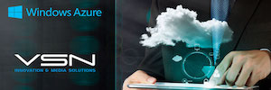 VSN escoge a Microsoft Azure como su plataforma Cloud de referencia