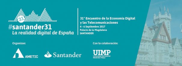 El 31º Encuentro de Economía Digital y Telecomunicaciones AMETIC