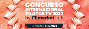 FilmarketHub inicia una nueva edición de su concurso para pilotos de serie en español