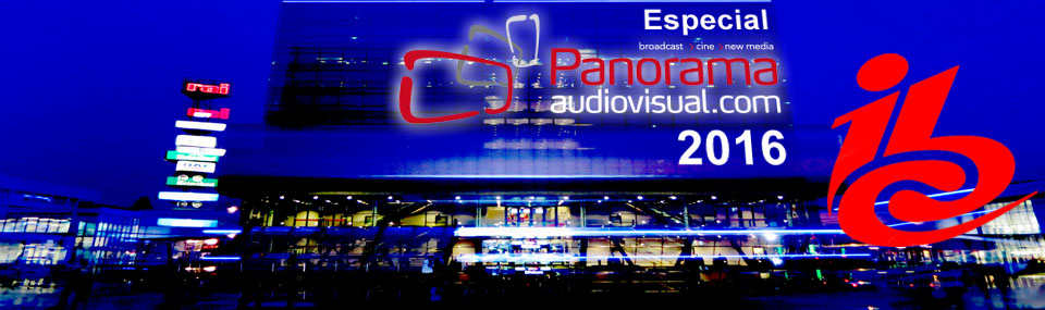 Panorama Audiovisual – Especial IBC 2016