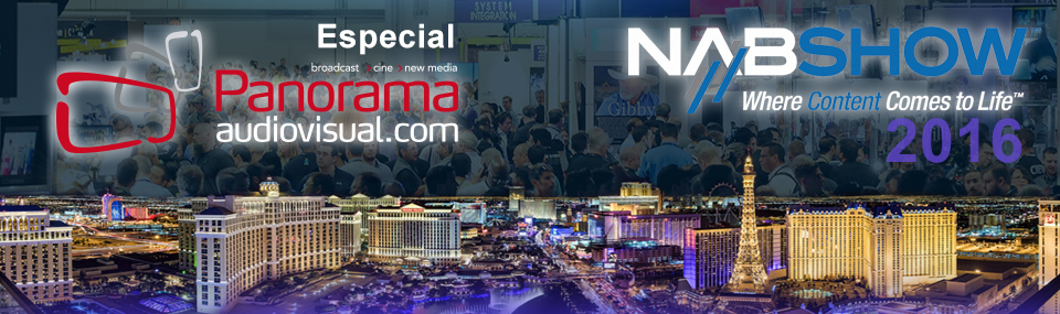 Panorama Audiovisual – Especial NAB 2016