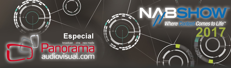 Panorama Audiovisual – Especial NAB 2017