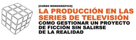 Curso de producción de series de ficción en EMediaLab