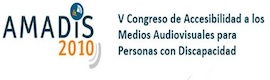 The AMADIS 2010 Congress will analyze access to digital TV for the sensory disabled