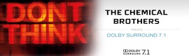 ‘The Chemical Brothers-Don’t Think’, primer estreno en cine de un concierto-película mezclado en Dolby Surround 7.1