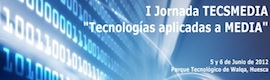 I Jornadas Tecsmedia «Tecnologías Aplicadas a Media»