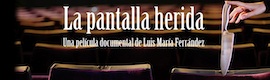 ‘La pantalla herida’, una mirada inédita al cambio de modelo en el cine español