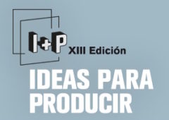 I+P Ideas para producir