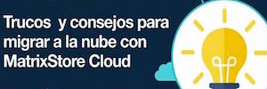 Trucos y consejos para migrar a la nube con Matrixstore Cloud