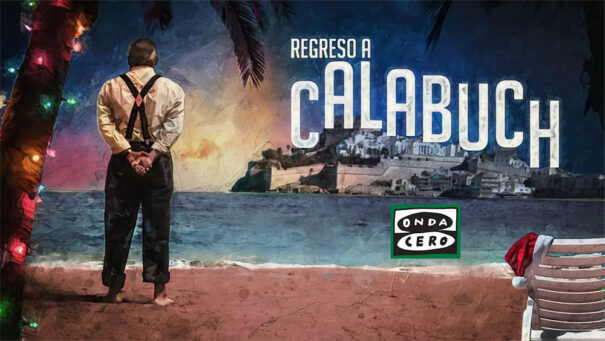 Onda Cero - Carlos Alsina - Regreso a CalabuchOnda Cero - Carlos Alsina - Regreso a Calabuch