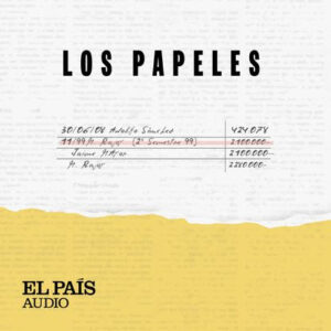 PRISA Audio - El País Audio - Los Papeles