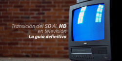 Transición SD - HD - Guía definitiva - Des