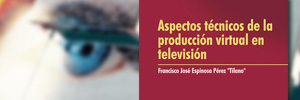 Tilano publica ‘Aspectos técnicos de la producción virtual en televisión’, un completo libro sobre el mundo VP